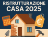 Costi ristrutturazione casa 2025